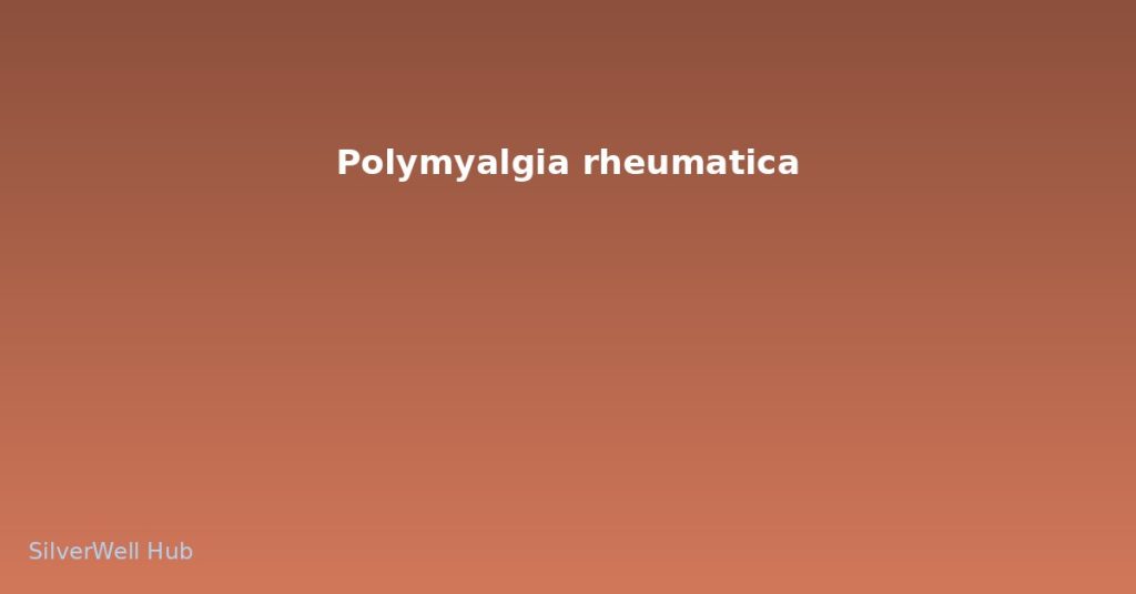 Polymyalgia rheumatica